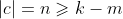 |c|=n\geqslant k-m